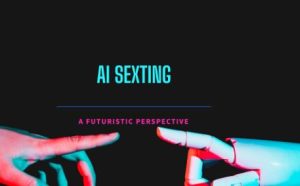 The Rise of AI Sexting: Revolutionizing Online Relationships